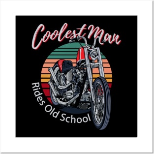 Coolest man, rides old school, cool biker, vintage motorcycle Posters and Art